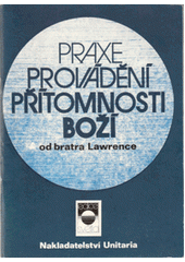 kniha Praxe provádění přítomnosti Boží od bratra Lawrence, Unitaria 1990