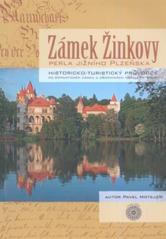 kniha Zámek Žinkovy perla jižního Plzeňska : historicko-turistický průvodce po romantickém zámku a zříceninách hradu Potštějn, Obrapa 2010