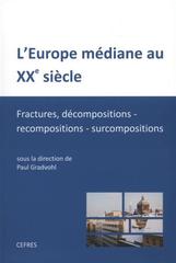 kniha L'Europe médiane au XXe siècle fractures, décompositions - recompositions - surcompositions, CEFRES 2011