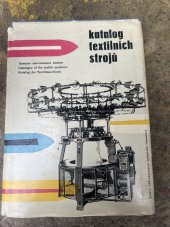 kniha Katalog textilních strojů určeno investorům, orgánům zahr. obchodu, technikům textilního a strojírenského oboru a žákům prům. škol textilních, SNTL 1959