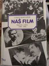 kniha Náš film kapitoly z dějin (1896-1945), Mladá fronta 1985