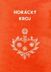 kniha Horácký kroj, Okresní kulturní středisko Bedřicha Václavka 1985