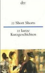 kniha 22 Short Shorts 22 kurze Kurzgeschichten, Deutscher Taschenbuch 2007