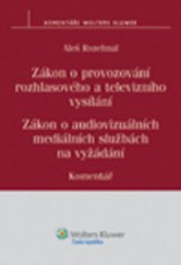 kniha Zákon č. 231/2001 Sb., o provozování rozhlasového a televizního vysílání a o změně dalších zákonů Zákon č. 132/2010 Sb., o audiovizuálních mediálních službách na vyžádání a o změně některých zákonů (zákon o audiovizuálních mediálních službách na vyžádání) : komentář, Wolters Kluwer 2011