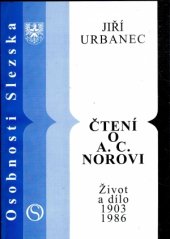 kniha Čtení o A.C. Norovi život a dílo 1903-1986, Matice slezská 2003