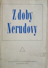 kniha Z doby Nerudovy příspěvky k dějinám českého života kulturního a společenského v šedesátých a sedmdesátých letech 19. století, Československá akademie věd 1959