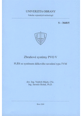 kniha Zbraňové systémy PVO. V, - PLŘS se systémem dálkového navedení typu TVM, Univerzita obrany 2008