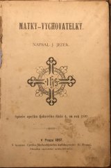 kniha Matky - vychovatelky, Katolický spolek tiskový 1897