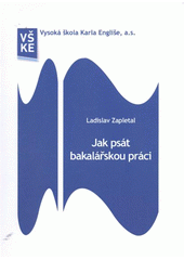 kniha Studijní texty předmětu "Bakalářský seminář" jak psát bakalářskou práci, Vysoká škola Karla Engliše 2011