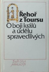 kniha O boji králů a údělu spravedlivých kronika Franků : dějiny v 10 knihách, Odeon 1986