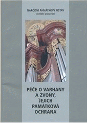 kniha Péče o varhany a zvony, jejich památková ochrana, Národní památkový ústav, ústřední pracoviště 2006