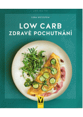 kniha Low Carb Zdravé pochutnání, Vašut 2020