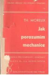 kniha Jak porozumím mechanice Příručka pro studující a mechaniky, Vladimír Orel 1947