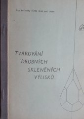 kniha Tvarování drobných skleněných výlisků Celost. konference Jablonec nad Nisou červen 1989, ČV silikátové společ. ČSVTS : [Sborník], Dům techniky ČSVTS 1989