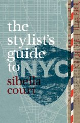 kniha Stylist's Guide to NYC, Murdoch books 2011