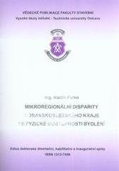 kniha Mikroregionální disparity Moravskoslezského kraje ve fyzické dostupnosti bydlení autoreferát k disertační práci, Vysoká škola báňská - Technická univerzita Ostrava 2011