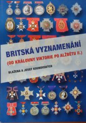 kniha Britská vyznamenání (od královny Viktorie po Alžbětu II.), Blažena a Josef Kounovských 2008