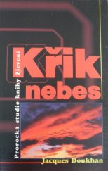 kniha Křik nebes prorocká studie knihy Zjevení, Advent-Orion 1999