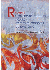 kniha Recepce nizozemské literatury v českém literárním kontextu let 1945–2010, Univerzita Palackého v Olomouci 2011