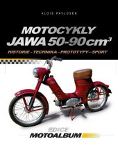 kniha Motocykly Jawa 50-90 cm3 historie, technika, prototypy, sport, CPress 2013