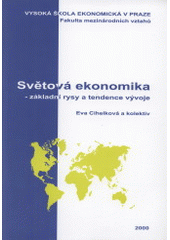 kniha Světová ekonomika - základní rysy a tendence vývoje, Vysoká škola ekonomická, Fakulta mezinárodních vztahů 2000