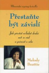 kniha Přestaňte být závislí jak přestat ovládat druhé, mít se rád a pečovat o sebe, Pragma 1999