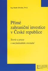 kniha Přímé zahraniční investice v České republice teorie a praxe v mezinárodním srovnání, Linde 2004