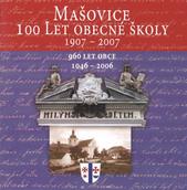 kniha Mašovice - 100 let obecné školy 1907-2007 960 let obce 1046-2006, Obec Mašovice 2007