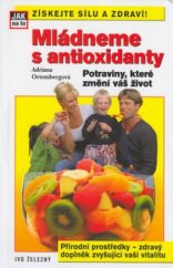 kniha Mládneme s antioxidanty, Ivo Železný 2003