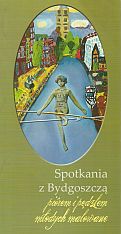 kniha Spotkania z Bydgoszczą. Piórem i pędzlem., Urząd Miasta Bydgoszczy 2004