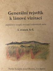 kniha Generální rejstřík k lánové vizitaci - svazek I doplněný o soupis obyvatel královských měst, PhDr. Ivo Sperát 2015