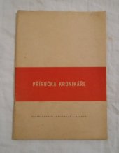 kniha Příručka kronikáře Prozatímní pokyny pro ved. obecních kronik, Vydavatelství ministerstva informací 1951