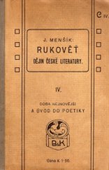 kniha Rukověť dějin literatury české Díl čtvrtý, - Doba nejnovější a úvod do poetiky - pro vyšší třídy škol středních., Bursík & Kohout 1913