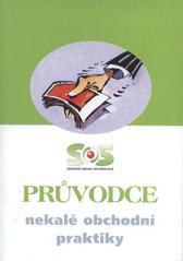 kniha Průvodce - nekalé obchodní praktiky, SOS - Sdružení obrany spotřebitelů 2008