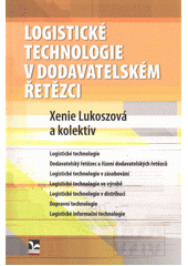 kniha Logistické technologie v dodavatelském řetězci, Ekopress 2012