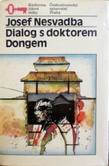 kniha Dialog s doktorem Dongem neskutečný cestopis, Československý spisovatel 1990