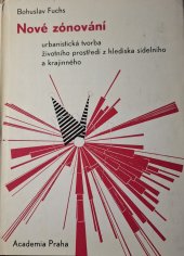 kniha Nové zónování urbanistická tvorba životního prostředí z hlediska sídelního a krajinného, Academia 1967