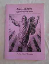 kniha Naši otcové vypravovali nám Biblické děje Starého zákona, s.n. 1994