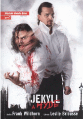 kniha Leslie Bricusse, Frank Wildhorn, Jekyll a Hyde romantický muzikál : čtvrtá inscenace šedesáté sedmé sezony 2011-2012 : [divadelní program], Městské divadlo Brno 2011