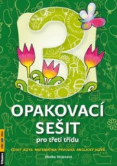 kniha Opakovací sešit pro třetí třídu : český jazyk, matematika, prvouka, anglický jazyk, Rubico 2010