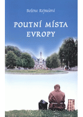 kniha Poutní místa Evropy, Gloria 2007