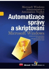 kniha Automatizace správy a skriptování Microsoft Windows, CPress 2006