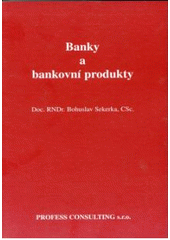 kniha Banky a bankovní produkty, Profess 1997