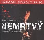 kniha Bram Stoker (1847-1912), Nemrtvý, aneb, Upír z Transylvánie [světová premiéra 18. června 2010 v Mahenově divadle, Národní divadlo 2010