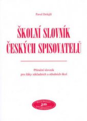 kniha Školní slovník českých spisovatelů příruční slovník pro žáky základních a středních škol, JaS 2003