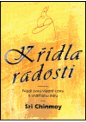 kniha Křídla radosti najdi svou vlastní cestu k vnitřnímu míru, Madal Bal 1998