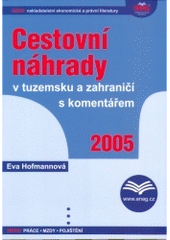 kniha Cestovní náhrady v tuzemsku a zahraničí s komentářem 2005, Anag 