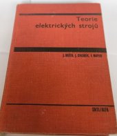kniha Teorie elektrických strojů Celost. vysokošk. učebnice pro elektrotechn. fak. vys. škol techn., SNTL 1968