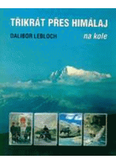 kniha Třikrát přes Himálaj na kole, Moravské zemské museum 1999