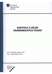 kniha Kapitoly z dějin ekonomických teorií, Mendelova zemědělská a lesnická univerzita 2006